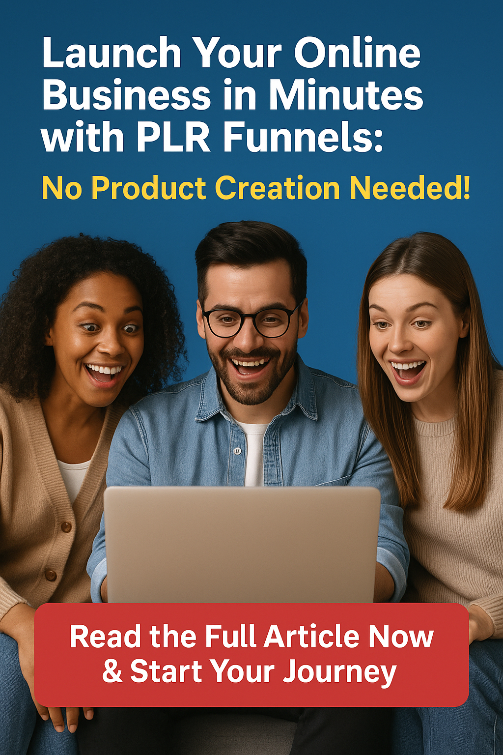 Three excited individuals looking at a laptop, showcasing the success and ease of launching an online business using PLR Funnels.