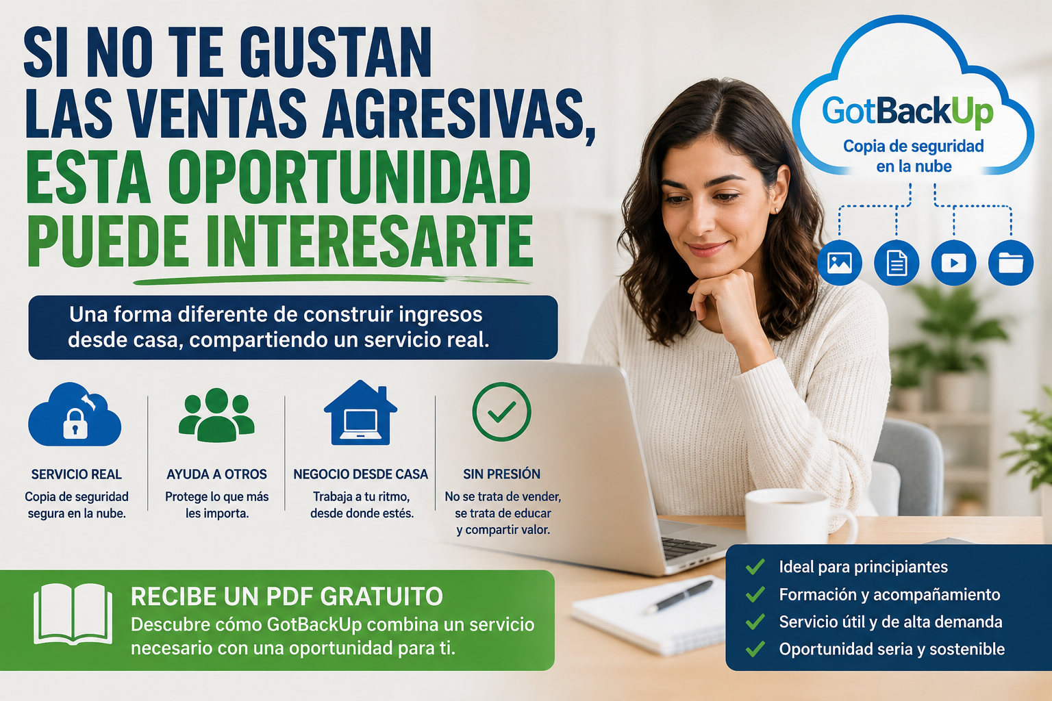 Imagen promocional en español sobre GotBackUp, dirigida a personas que desean construir ingresos desde casa sin ventas agresivas, compartiendo un servicio real de copia de seguridad segura en la nube.